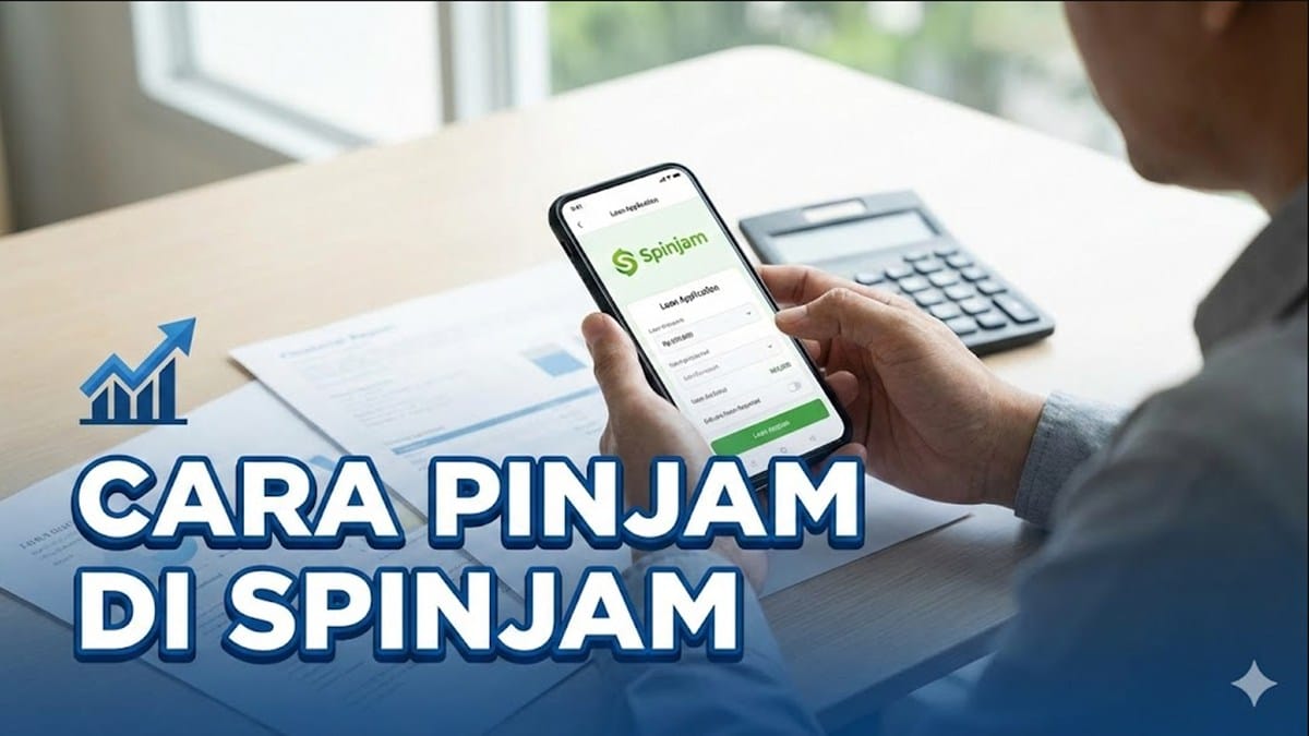 Begini Cara Pinjam Uang di Spinjam, Syarat Lengkap dan Simulasi Cicilan