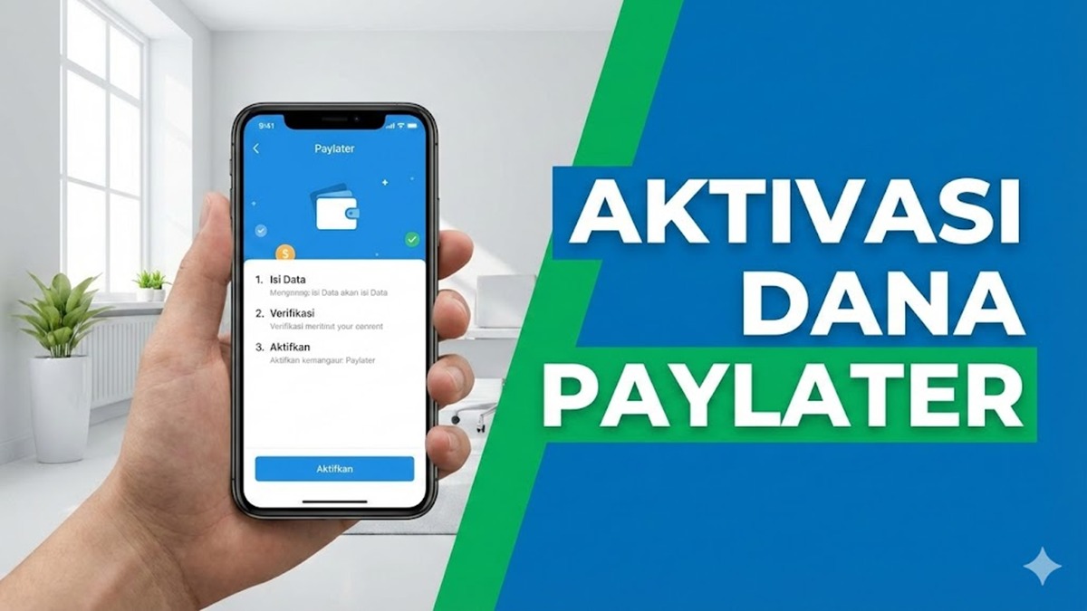 Cara Mengaktifkan DANA Paylater 2026, Syarat Mudah dan Langsung Bisa Dipakai!