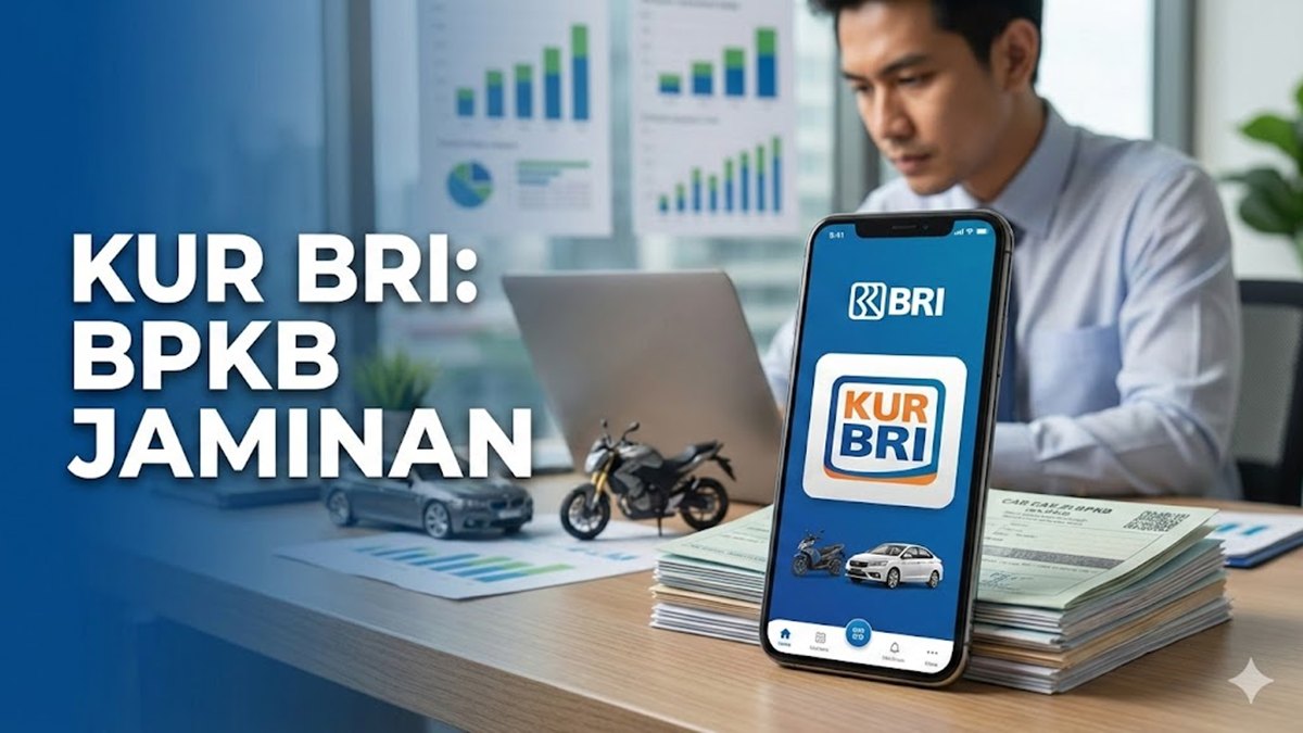 KUR BRI Jaminan BPKB Motor dan Mobil 2026, Syarat Lengkap dan Cara Pengajuan