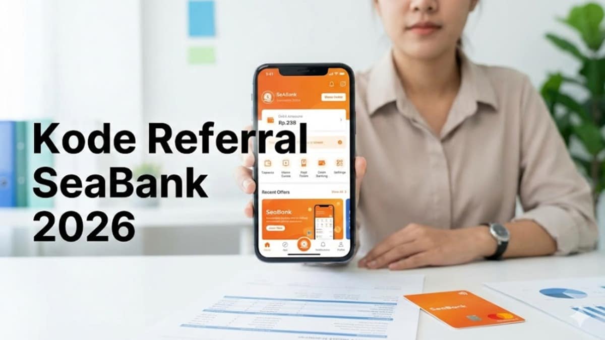 Kode Referral SeaBank 2026 Terbaru, Dapatkan Bonus Saat Daftar!