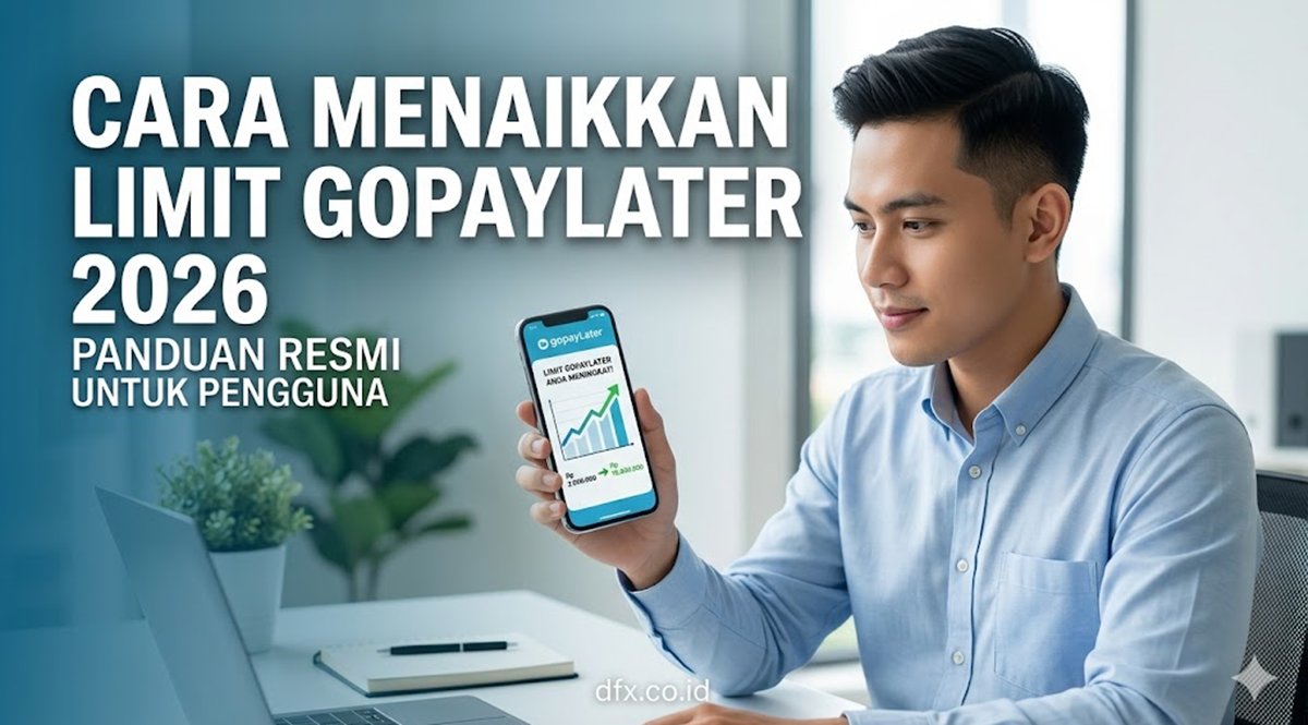Cara Menaikkan Limit GoPayLater 2026, Mudah dan Cepat Disetujui!