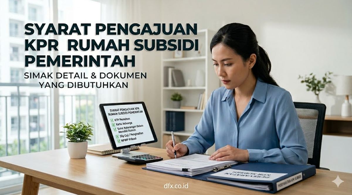 Syarat Pengajuan KPR Rumah Subsidi Pemerintah Terbaru 2026